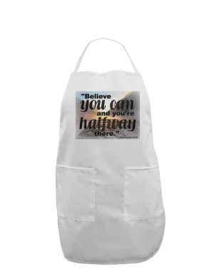 Believe You Can T Roosevelt Adult Apron by TooLoud