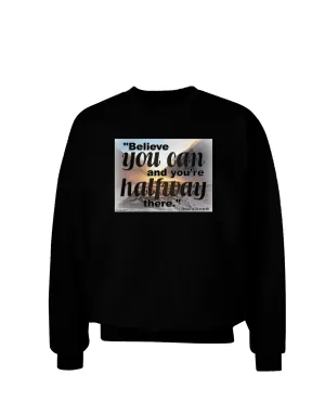 Believe You Can T Roosevelt Adult Dark Sweatshirt by TooLoud