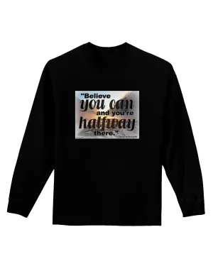 Believe You Can T Roosevelt Adult Long Sleeve Dark T-Shirt by TooLoud